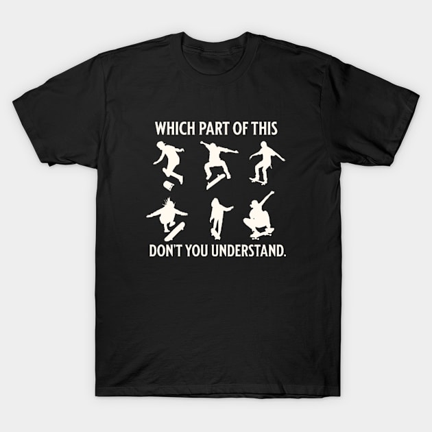 which part of this don't you understand T-Shirt by ZEREP